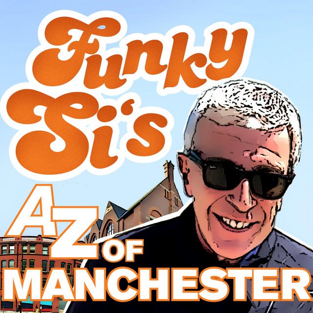 Funky Si's A–Z of Manchester podcast artwork